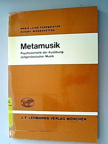 Stock image for Metamusik : Psychosomatik der Ausbung zeitgenssischer Musik for sale by Buchhandlung ERLKNIG
