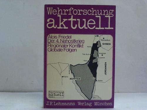 Stock image for Wehrforschung aktuell. Der 4. Nahostkrieg: Regionaler Konflikt, Globale Folgen for sale by Bernhard Kiewel Rare Books