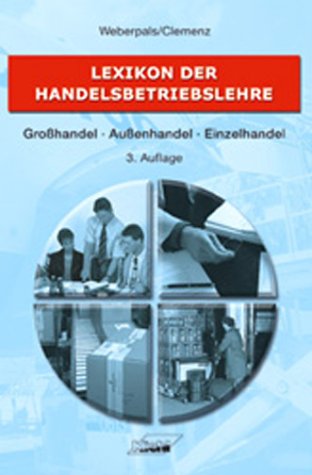 Imagen de archivo de Lexikon der Handelsbetriebslehre Grohandel - Auenhandel - Einzelhandel. a la venta por Buchpark