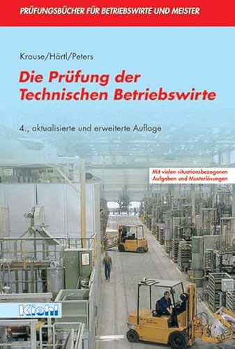 Stock image for Die Prfung der Technischen Betriebswirte (Prfungsbcher fr Fachwirte und Fachkaufleute) (Gebundene Ausgabe) von Gnter Krause Brbel Krause Frank Peters for sale by BUCHSERVICE / ANTIQUARIAT Lars Lutzer