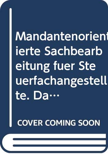 Beispielbild fr Mandantenorientierte Sachbearbeitung fr Steuerfachangestellte. Das vierte Prfungsfach fr Steuerfachangestellte zum Verkauf von medimops