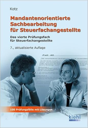 Beispielbild fr Mandantenorientierte Sachbearbeitung fr Steuerfachangestellte: Das vierte Prfungsfach fr Steuerfachangestellte - 110 Prfungsflle mit Lsungen zum Verkauf von medimops