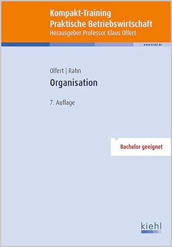 Organisation. Kompakt-Training praktische Betriebswirtschaft. - Olfert, Klaus und Horst-Joachim Rahn