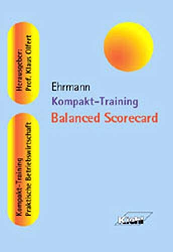 Kompakt-Training Balanced Scorecard - Ehrmann, Harald,