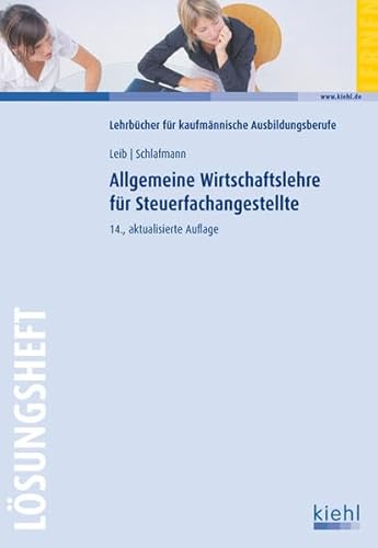 Stock image for Allgemeine Wirtschaftslehre fr Steuerfachangestellte - Lsungsheft for sale by medimops