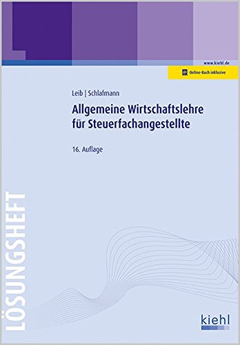 Stock image for Allgemeine Wirtschaftslehre fr Steuerfachangestellte - Lsungsheft for sale by Buchmarie