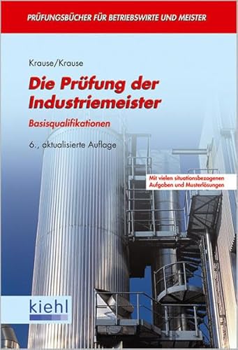 Die Prüfung der Industriemeister: Basisqualifikationen - Krause, Günter, Krause, Bärbel