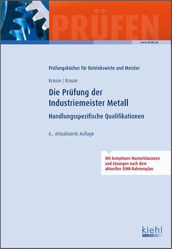 9783470547367: Die Prfung der Industriemeister Metall: Handlungsspezifische Qualifikationen