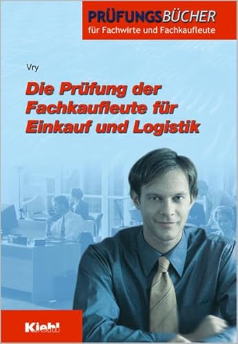 Stock image for Die Prfung der Fachkaufleute fr Einkauf und Logistik for sale by medimops