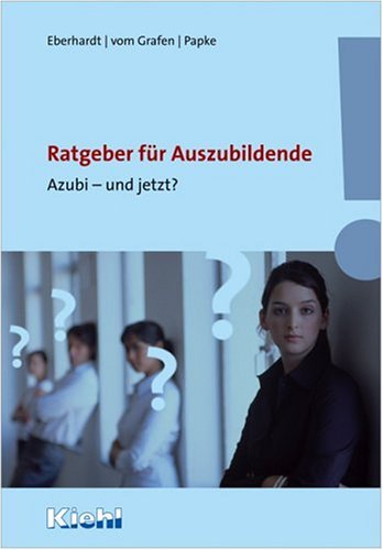 Stock image for Ratgeber fr Auszubildende: Azubi - und jetzt? - Eberhardt, Manfred for sale by Ammareal