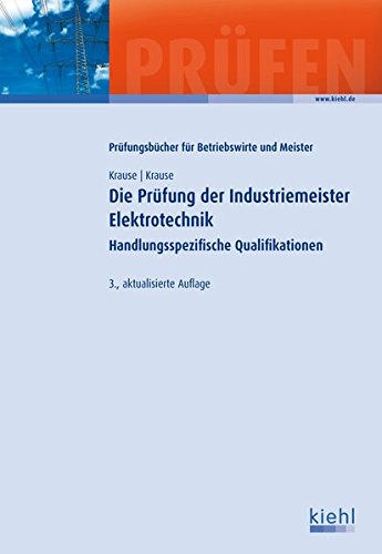 Stock image for Die Prfung der Industriemeister Elektrotechnik: Handlungsspezifische Qualifikationen for sale by medimops