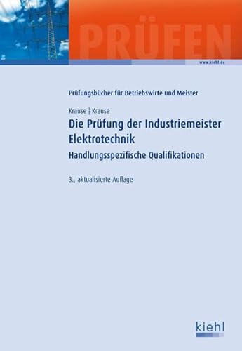 9783470576930: Die Prfung der Industriemeister Elektrotechnik: Handlungsspezifische Qualifikationen