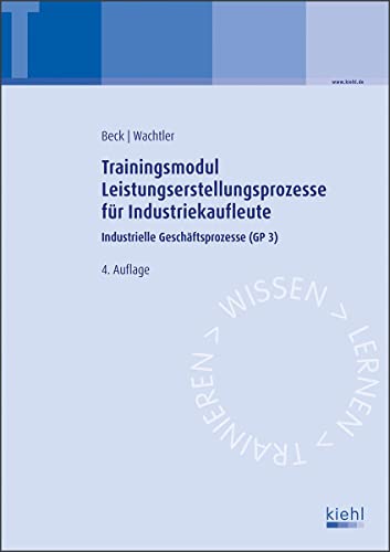 Stock image for Trainingsmodul Leistungserstellungsprozesse fr Industriekaufleute: Industrielle Geschftsprozesse (GP 3) for sale by Revaluation Books