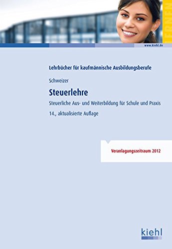 Stock image for Steuerlehre: Steuerliche Aus- und Weiterbildung fr Schule und Praxis for sale by medimops