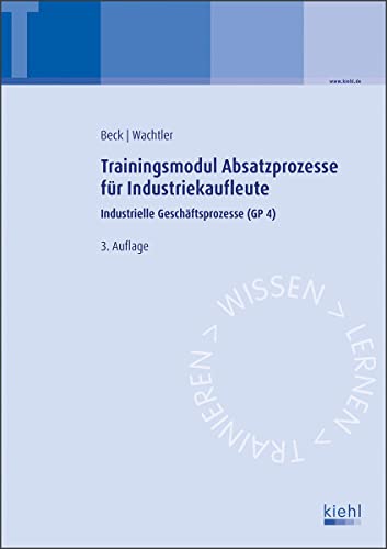 Stock image for Trainingsmodul Absatzprozesse fr Industriekaufleute: Industrielle Geschftsprozesse (GP 4) for sale by medimops