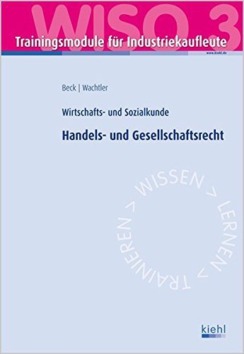Stock image for Trainingsmodul Industriekaufleute - Handels- und Gesellschaftsrecht (WISO 3): Wirtschafts- und Sozialkunde for sale by medimops