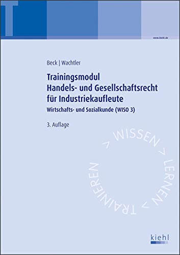 Stock image for Trainingsmodul Handels- und Gesellschaftsrecht fr Industriekaufleute: Wirtschafts- und Sozialkunde (WISO 3) for sale by Revaluation Books