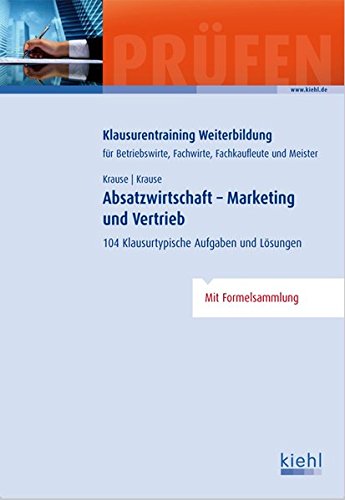Stock image for Absatzwirtschaft - Marketing und Vertrieb: 104 Klausurtypische Aufgaben und Lsungen for sale by medimops
