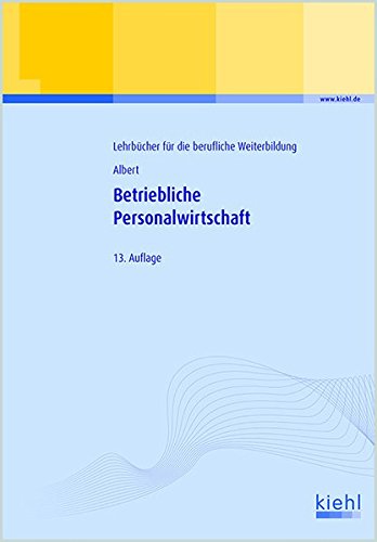Betriebliche Personalwirtschaft (Lehrbücher für die berufliche Weiterbildung) - Günther Albert