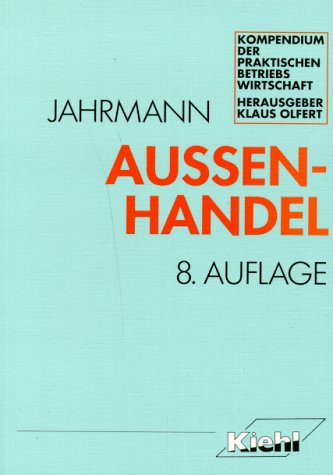 Aussenhandel. von F.-Ulrich Jahrmann, Kompendium der praktischen Betriebswirtschaft - Jahrmann, Fritz-Ulrich