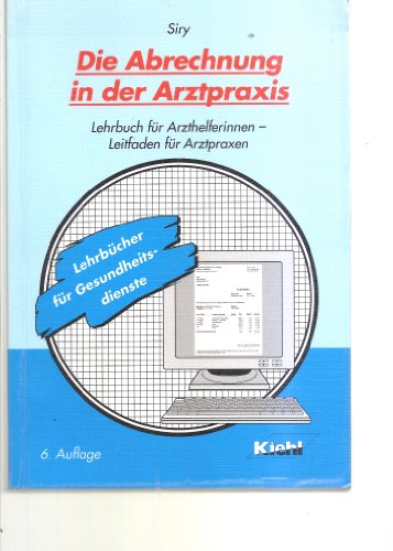 Beispielbild fr Die Abrechnung in der Arztpraxis. Lehrbuch fr die Arzthelferin. Leitfaden fr die Arztpraxis von Gerhard Siry (Autor) zum Verkauf von BUCHSERVICE / ANTIQUARIAT Lars Lutzer