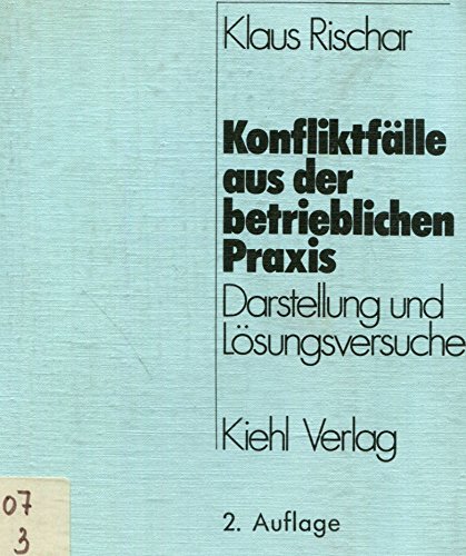 Stock image for Konfliktflle aus der betrieblichen Praxis: Darstellung und Lsungsversuche for sale by Gabis Bcherlager