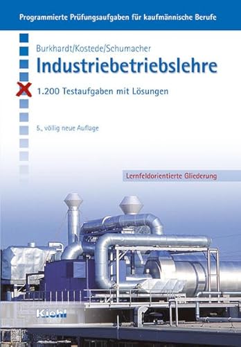 Imagen de archivo de Industriebetriebslehre. 1.200 Testaufgaben mit Lsungen. a la venta por medimops