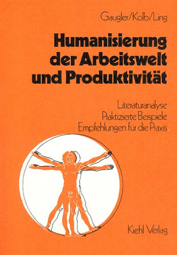9783470871820: Humanisierung der Arbeitswelt und Produktivität: Literaturanalyse, praktizierte Beisp., Empfehlungen für d. Praxis (German Edition)