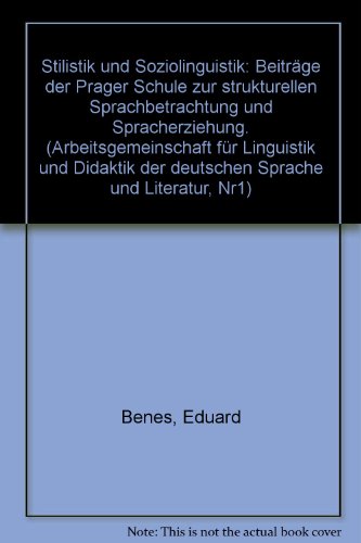 Beispielbild fr STILISTIK UND SOZIOLINGUISTIK - BEITRGE DER PRAGER SCHULE ZUR STRUKTURELLEN SPRACHBETRACHTUNG UND SPRACHERZIEHUNG zum Verkauf von medimops