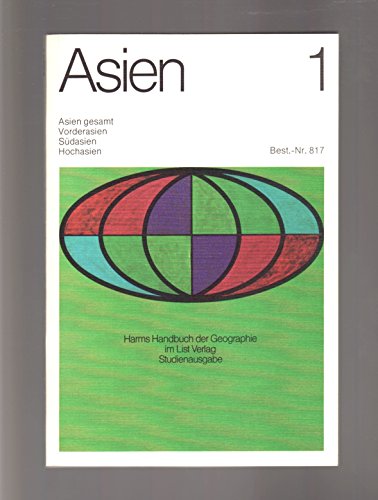 9783471188170: Asien 1 - Asien gesamt, Vorderasien, Ssasien, Hochasien - Harms Handbuch der Geographie