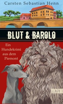 Imagen de archivo de Blut & Barolo : ein Hundekrimi aus dem Piemont. a la venta por Versandantiquariat Schfer