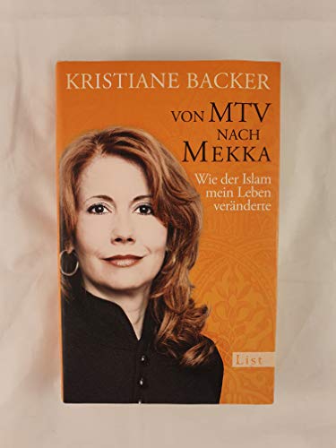 Stock image for Von MTV nach Mekka - Wie der Islam mein Leben vernderte for sale by PRIMOBUCH