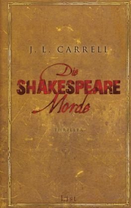 Die Shakespeare-Morde : Roman ; [Thriller]. J. L. Carrell. Aus dem Amerikan. von Sophie Zeitz. - Carrell, Jennifer Lee