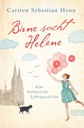 Birne sucht Helene: Eine kulinarische Liebesgeschichte - Henn, Carsten Sebastian