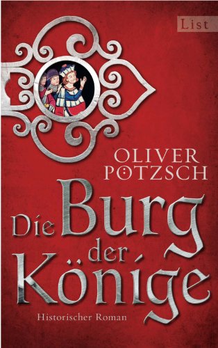 Die Burg der Könige: Historischer Roman - Pötzsch, Oliver