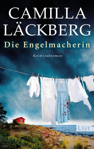 Die Engelmacherin : Kriminalroman. Camilla Läckberg. Aus dem Schwed. von Katrin Frey - Läckberg, Camilla und Katrin Frey