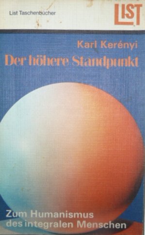 Stock image for Der hhere Standpunkt : zum Humanismus d. integralen Menschen. for sale by medimops