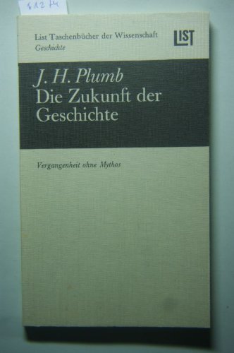 Beispielbild fr Die Zukunft der Geschichte - Vergangenheit ohne Mythos zum Verkauf von Sammlerantiquariat