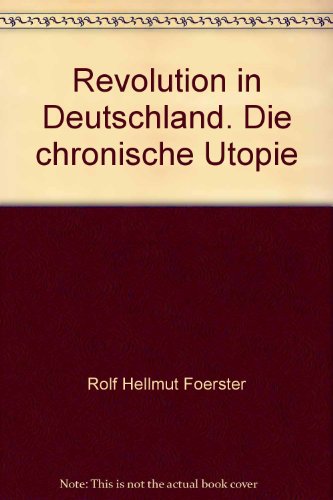 Beispielbild fr Revolution in Deutschland : Die chron. Utopie. zum Verkauf von CSG Onlinebuch GMBH
