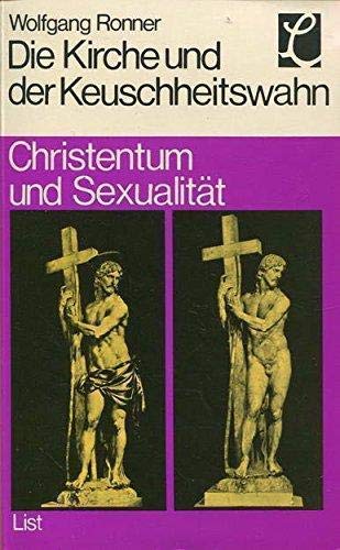 Stock image for Die Kirche und der Keuschheitswahn : Christentum und Sexualitt. for sale by Antiquariat KAMAS