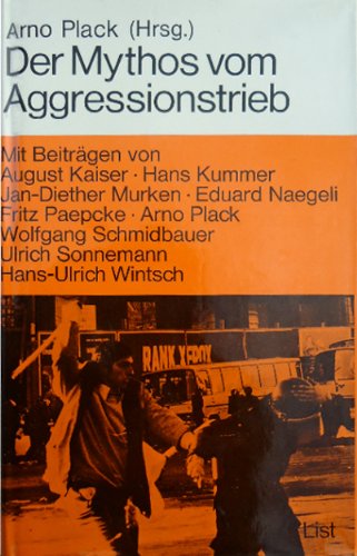 Stock image for Der Mythos vom Aggressionstrieb Mit Beitr. v. August Kaiser; Hans Kummer; Jan-Diether Murken u. a. for sale by Harle-Buch, Kallbach