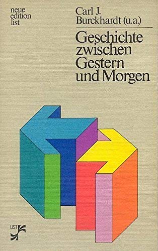 Beispielbild fr Geschichte zwischen Gestern und Morgen [Perfect Paperback] Burckhardt, Carl Jacob, zum Verkauf von tomsshop.eu