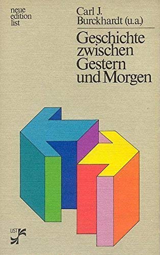 Imagen de archivo de Geschichte zwischen Gestern und Morgen [Perfect Paperback] Burckhardt, Carl Jacob, a la venta por tomsshop.eu