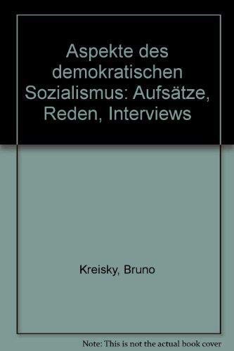 Aspekte des demokratischen Sozialismus;: AufsaÌˆtze, Reden, Interviews (Neue Edition List) (German Edition) (9783471665558) by Kreisky, Bruno