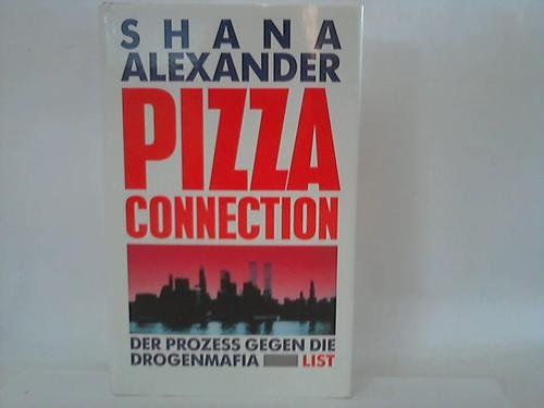 Pizza Connection. Der Prozess gegen die Drogenmafia - Alexander, Shana