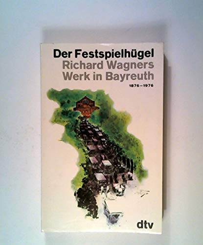 Der Festspielhügel. in Zusammenarb. mit Dieter Mack (Textausw.) u. Wilhelm Rauh (Bildausw.) - Barth, Herbert (Herausgeber)