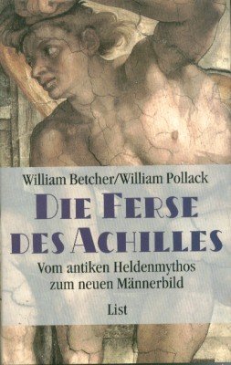 Beispielbild fr Die Ferse des Achilles : Vom antiken Heldenmythos zum neuen Mnnerbild zum Verkauf von Harle-Buch, Kallbach