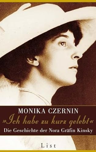 9783471772768: "Ich habe zu kurz gelebt". Die Geschichte der Nora Grfin Kinsky.