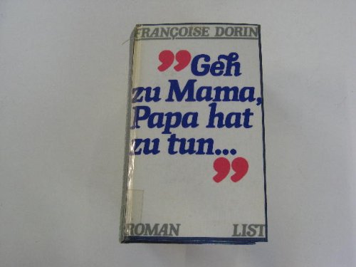 Stock image for Geh zu Mama, Papa hat zu tun Roman for sale by RiLaoghaire