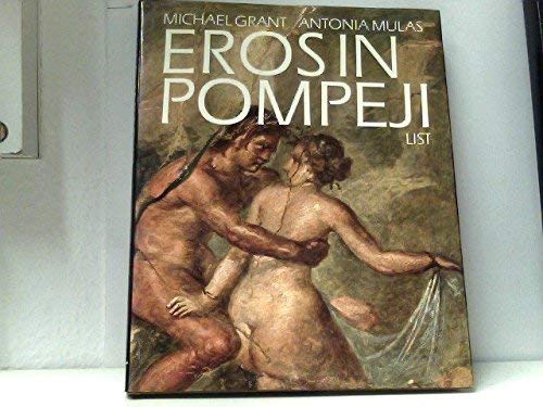 Stock image for Eros in Pompeji. Das Geheimkabinett des Museums von Neapel. Kritische Betrachtung der Werke von Antonio De Simone und Maria Teresa Merella. for sale by Ingrid Wiemer